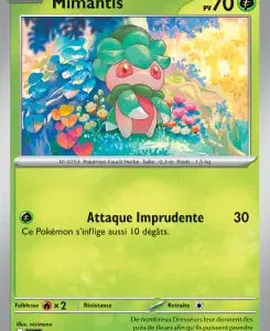 Carte Pokémon Mimantis: PV70, illustration d'un Pokémon vert dans un jardin lumineux; attaques: Attaque Imprudente (30) et effet: Ce Pokémon s'inflige aussi 10 dégâts.