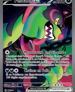 Félicanis EX Pokémon card: dragon-like creature with 250 HP, colorful artwork, two attacks: Musculation Empoisonnée and Chaînes en Folie.