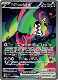 Félicanis EX Pokémon card: dragon-like creature with 250 HP, colorful artwork, two attacks: Musculation Empoisonnée and Chaînes en Folie.